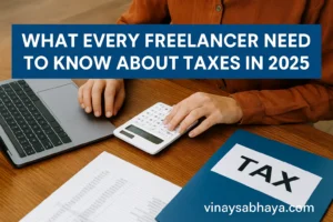 What Every Freelancer Needs to Know About Taxes in 2025